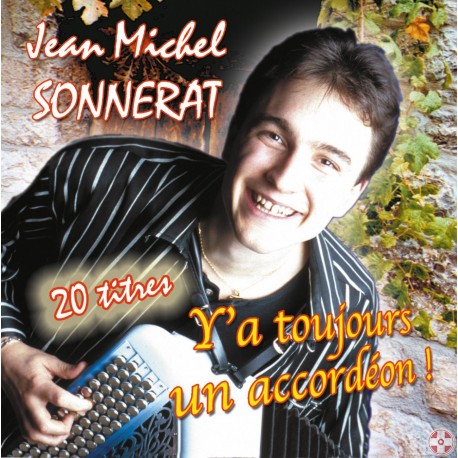 Jean-Michel SONNERAT - Y'a toujours un accordéon