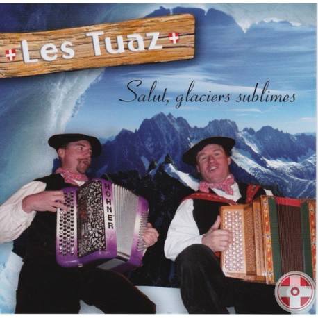 Les TUAZ - Salut Glaciers Sublimes