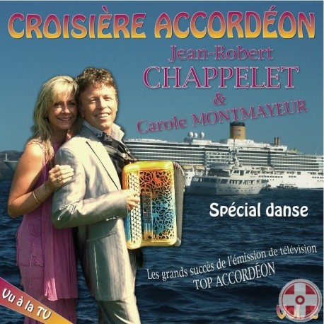 Jean-Robert CHAPPELET et Carole MONTMAYEUR - Croisière Accordéon Vol.2